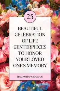 25 Beautiful Celebration of Life Centerpieces to Honor Your Loved One’s