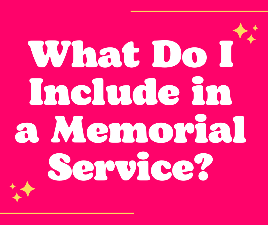 What Do I Include in a Memorial Service