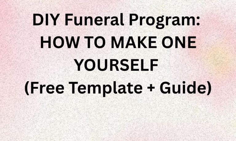 DIY Funeral Program: How to Make One Yourself (Free Template + Guide)